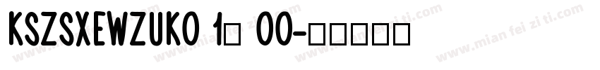 KSZSXEWZUK0 12 00字体转换